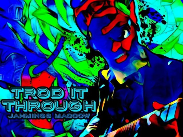 Jahmings Maccow Delivers the Blues-Reggae Rock Sound of “Trod It Through”